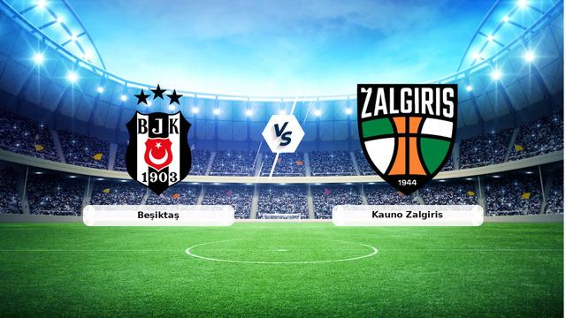 Beşiktaş - Kauno Zalgiris